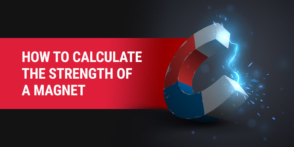 How to Calculate the Strength of a Magnet